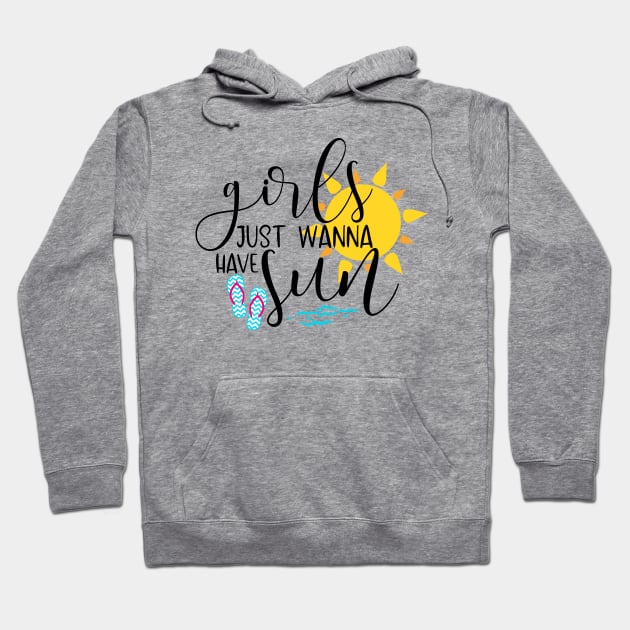 Girls just wanna have sun Hoodie by Coral Graphics